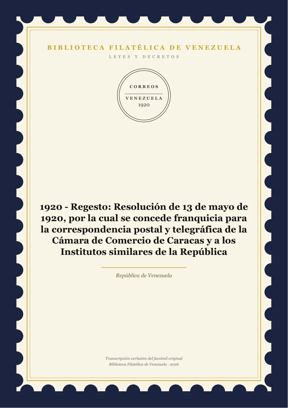 Portada de Leyes y Decretos — 1920 - Regesto: Resolución de 13 de mayo de 1920, por la cual se concede franquicia para la correspondencia postal y telegráfica de la Cámara de Comercio de Caracas y a los Institutos similares de la República