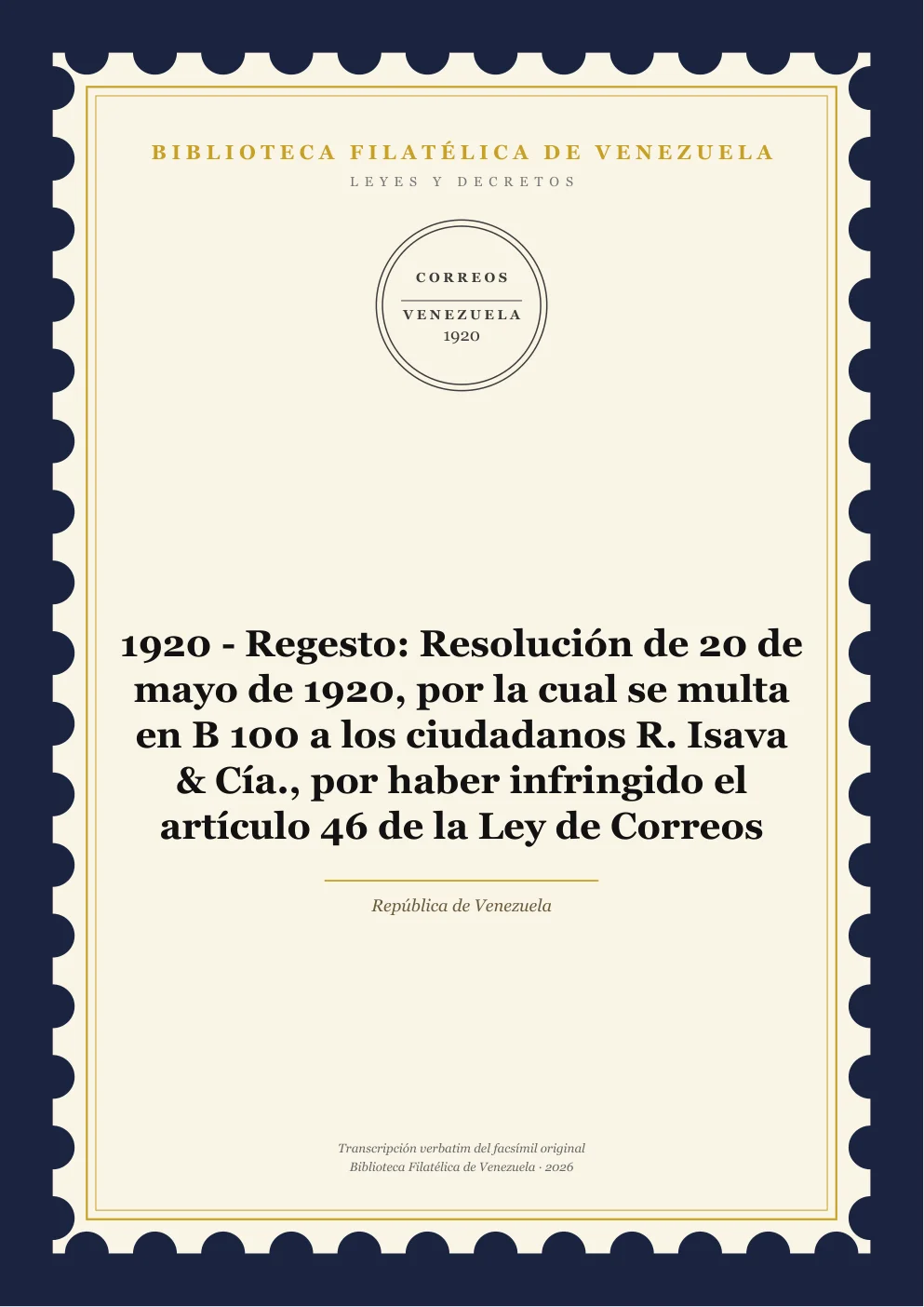 Portada de Leyes y Decretos — 1920 - Regesto: Resolución de 20 de mayo de 1920, por la cual se multa en B 100 a los ciudadanos R. Isava & Cía., por haber infringido el artículo 46 de la Ley de Correos
