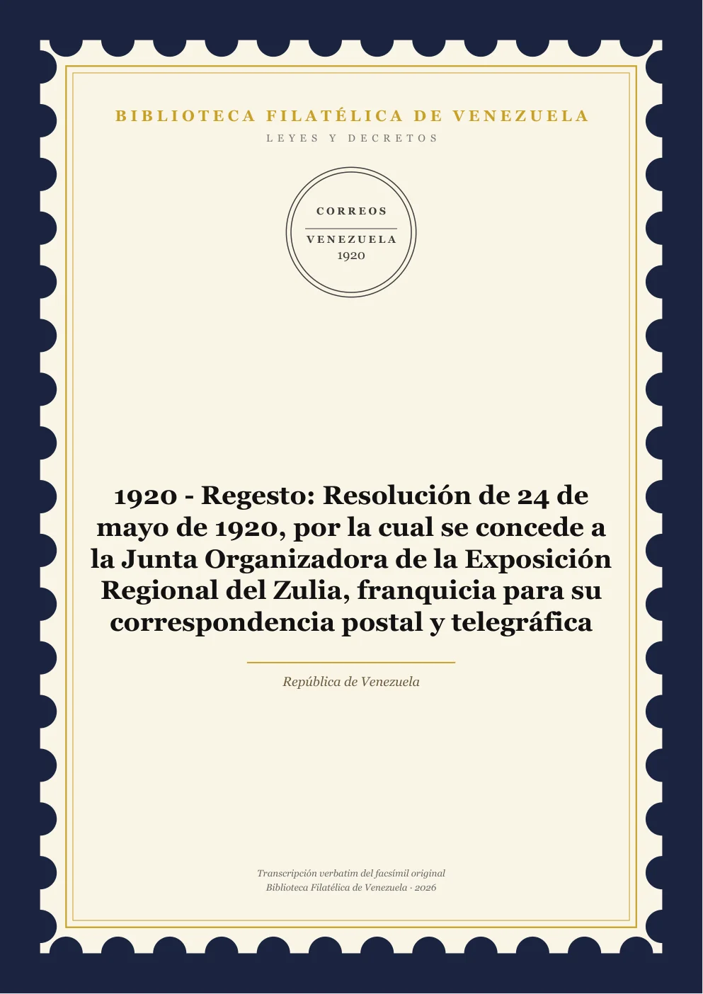 Portada de Leyes y Decretos — 1920 - Regesto: Resolución de 24 de mayo de 1920, por la cual se concede a la Junta Organizadora de la Exposición Regional del Zulia, franquicia para su correspondencia postal y telegráfica