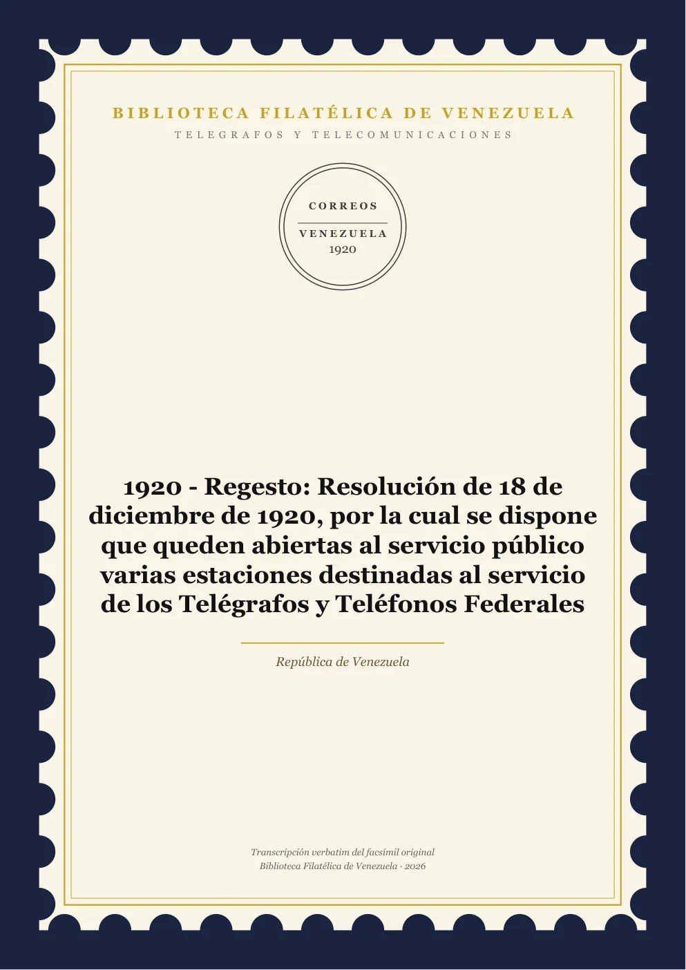 Portada de Telégrafos y Telecomunicaciones — 1920 - Regesto: Resolución de 18 de diciembre de 1920, por la cual se dispone que queden abiertas al servicio público varias estaciones destinadas al servicio de los Telégrafos y Teléfonos Federales