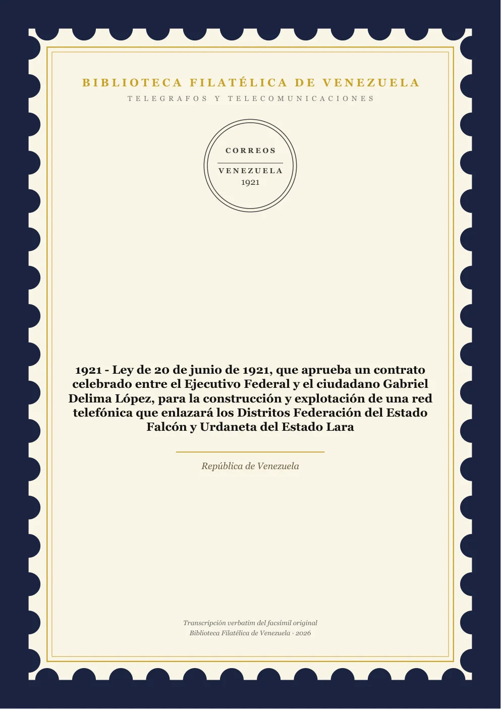 Portada de Telégrafos y Telecomunicaciones — 1921 - Ley de 20 de junio de 1921, que aprueba un contrato celebrado entre el Ejecutivo Federal y el ciudadano Gabriel Delima López, para la construcción y explotación de una red telefónica que enlazará los Distritos Federación del Estado Falcón y Urdaneta del Estado Lara