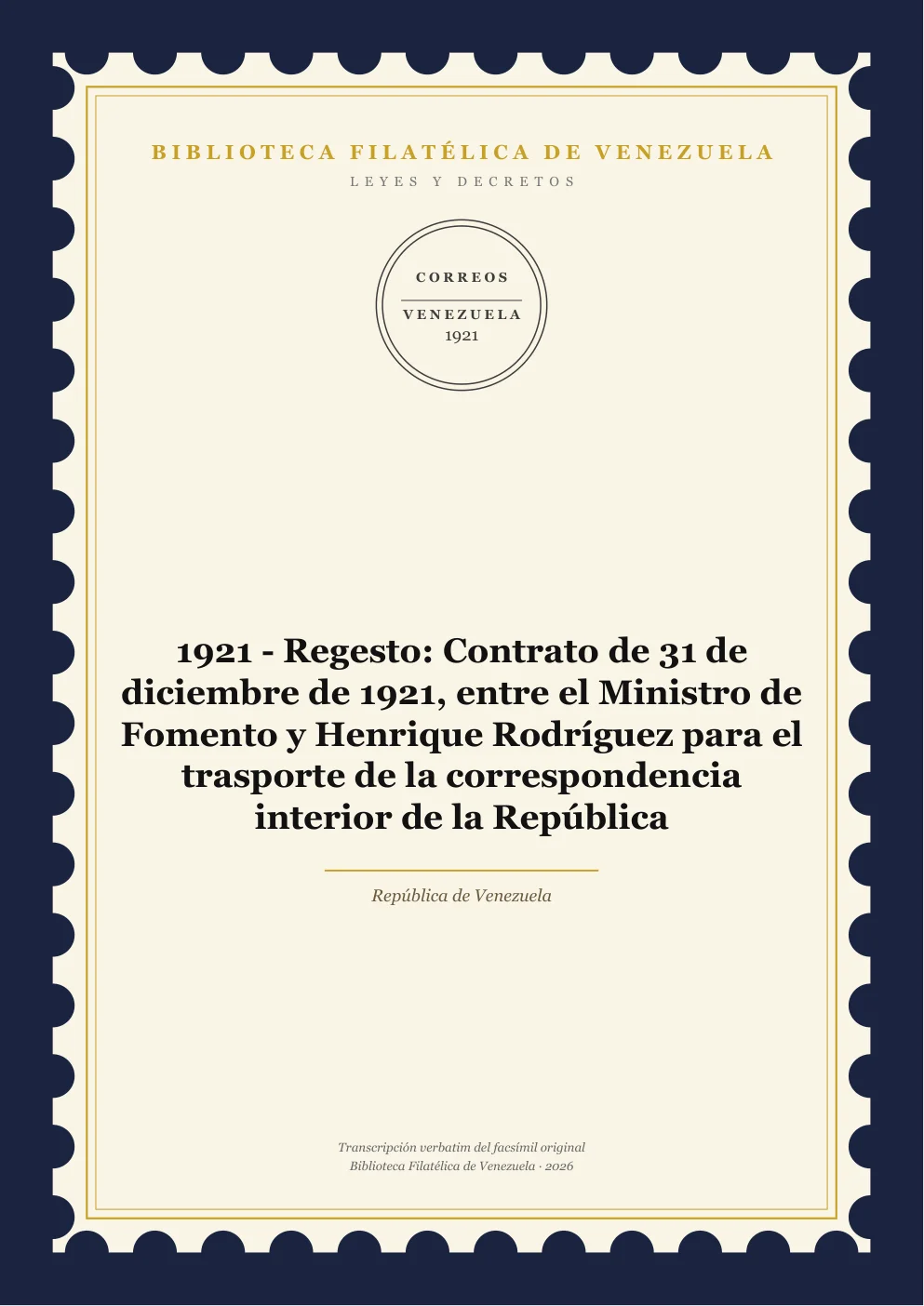 Portada de Leyes y Decretos — 1921 - Regesto: Contrato de 31 de diciembre de 1921, entre el Ministro de Fomento y Henrique Rodríguez para el trasporte de la correspondencia interior de la República