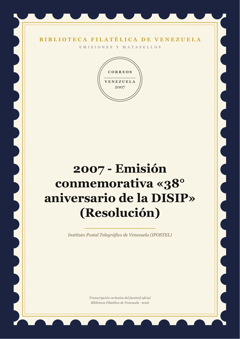 Portada de Emisiones y Matasellos — 2007 - Emisión conmemorativa «38° aniversario de la DISIP» (Resolución)