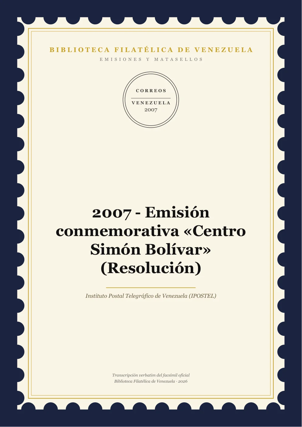 Portada de Emisiones y Matasellos — 2007 - Emisión conmemorativa «Centro Simón Bolívar» (Resolución)