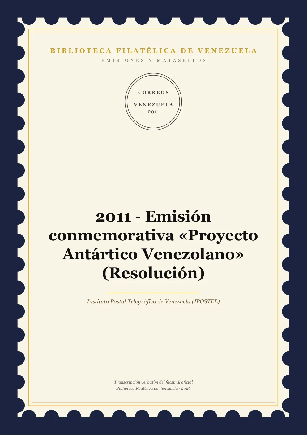 Portada de Emisiones y Matasellos — 2011 - Emisión conmemorativa «Proyecto Antártico Venezolano» (Resolución)