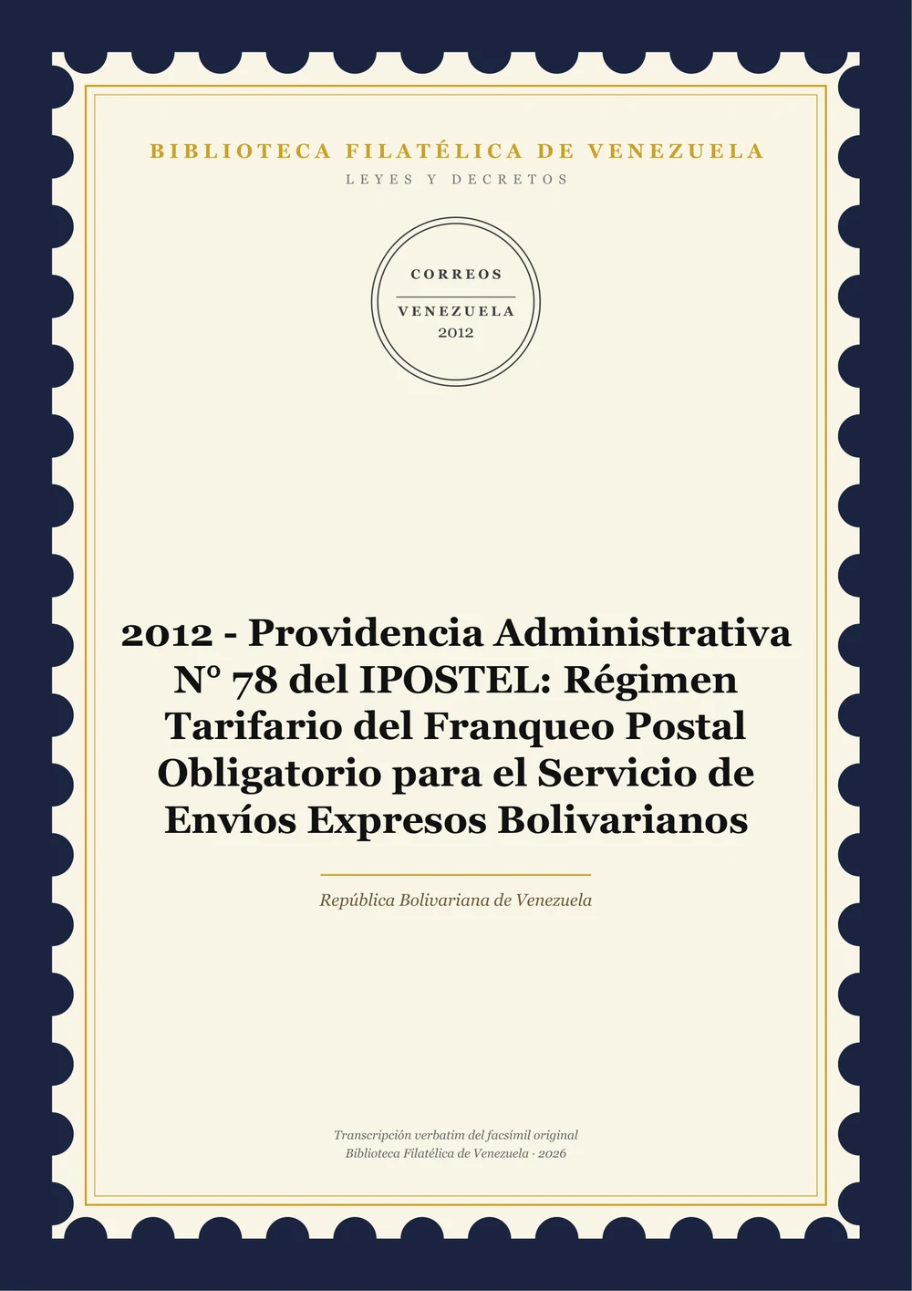 Portada de Leyes y Decretos — 2012 - Providencia Administrativa N° 78 del IPOSTEL: Régimen Tarifario del Franqueo Postal Obligatorio para el Servicio de Envíos Expresos Bolivarianos