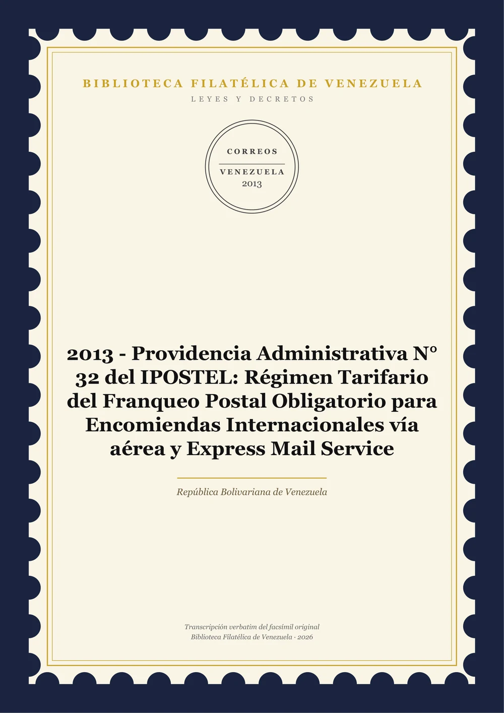 Portada de Leyes y Decretos — 2013 - Providencia Administrativa N° 32 del IPOSTEL: Régimen Tarifario del Franqueo Postal Obligatorio para Encomiendas Internacionales vía aérea y Express Mail Service