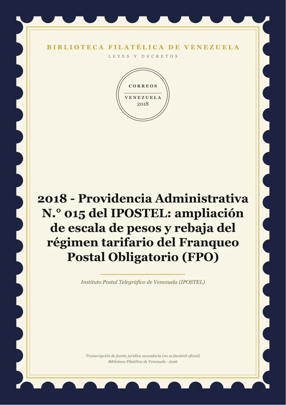 Portada de Leyes y Decretos — 2018 - Providencia Administrativa N.° 015 del IPOSTEL: ampliación de escala de pesos y rebaja del régimen tarifario del Franqueo Postal Obligatorio (FPO)